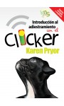 Introducción al adiestramiento con el clicker. Edición ampliada y revisada