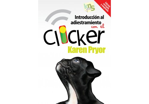 Introducción al adiestramiento con el clicker. Edición ampliada y revisada